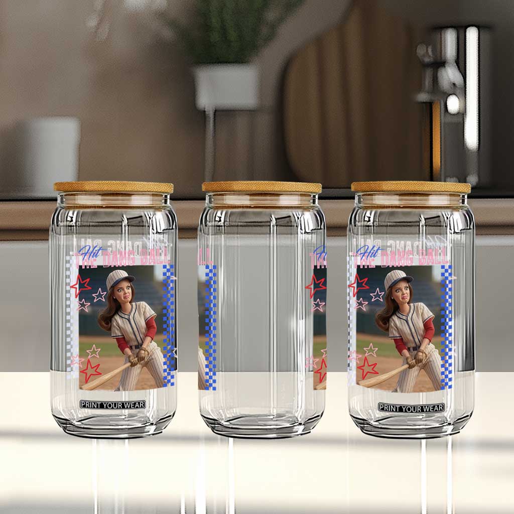 Hit The Dang Ball Funny Doll Baseball Graphic Glass Can Sassy Sports Fan Gift TS02 Print Your Wear