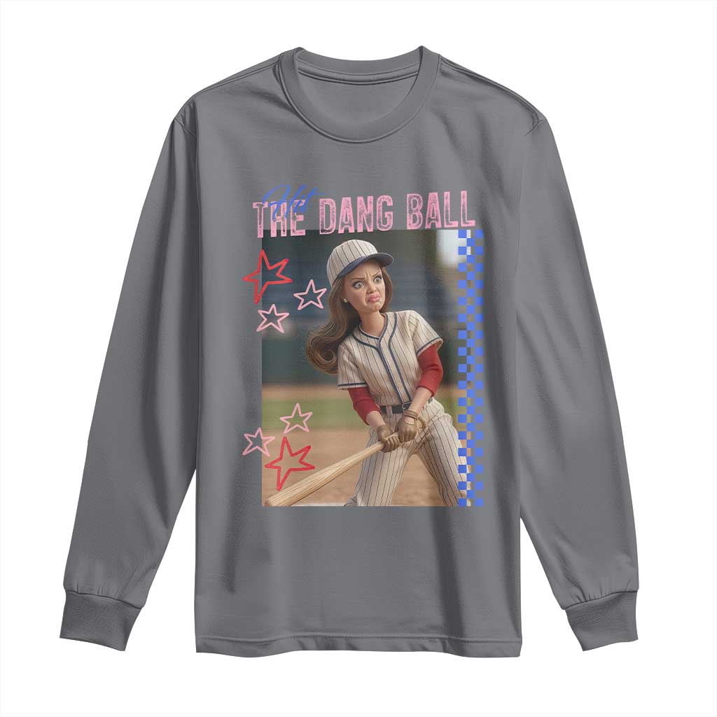 Hit The Dang Ball Funny Doll Baseball Graphic Long Sleeve Shirt Sassy Sports Fan Gift TS02 Charcoal Print Your Wear