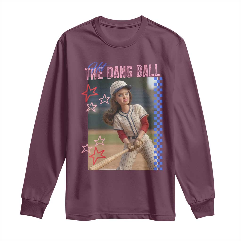 Hit The Dang Ball Funny Doll Baseball Graphic Long Sleeve Shirt Sassy Sports Fan Gift TS02 Maroon Print Your Wear