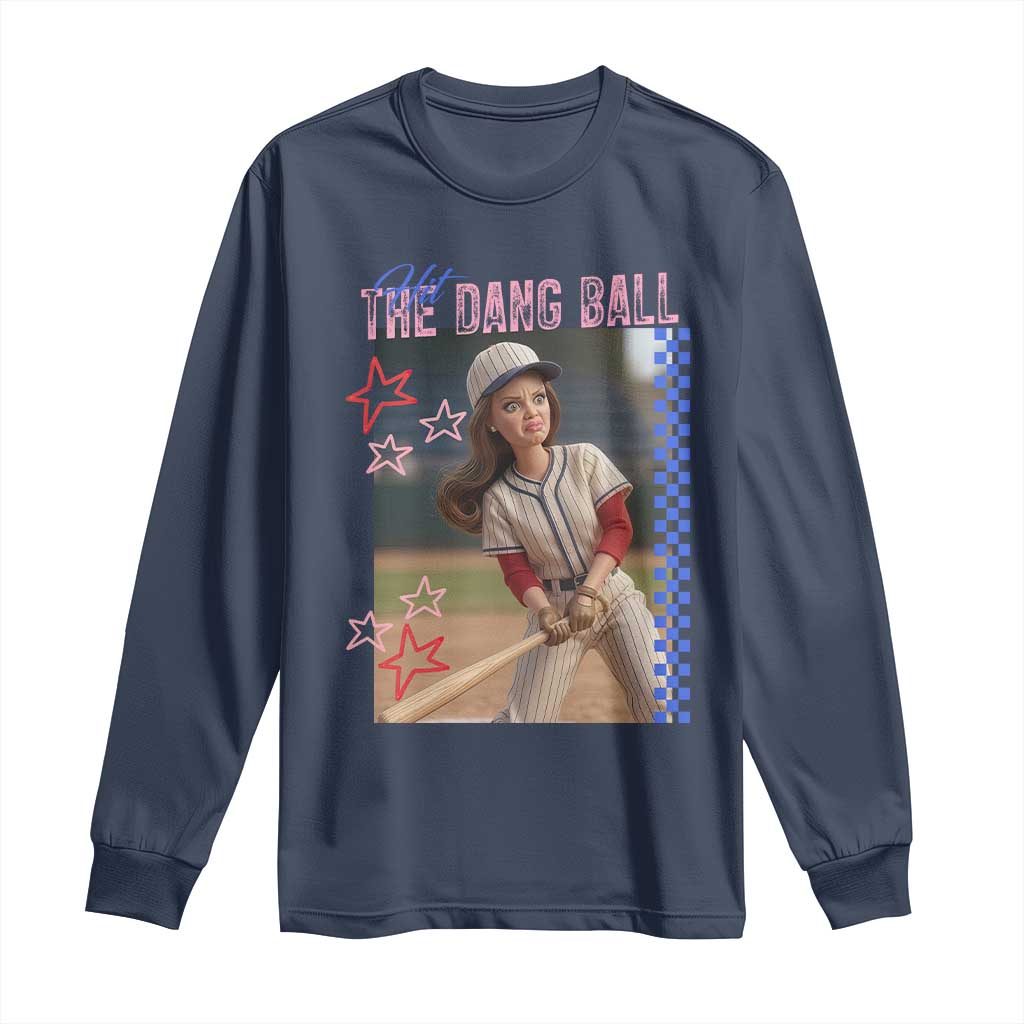 Hit The Dang Ball Funny Doll Baseball Graphic Long Sleeve Shirt Sassy Sports Fan Gift TS02 Navy Print Your Wear