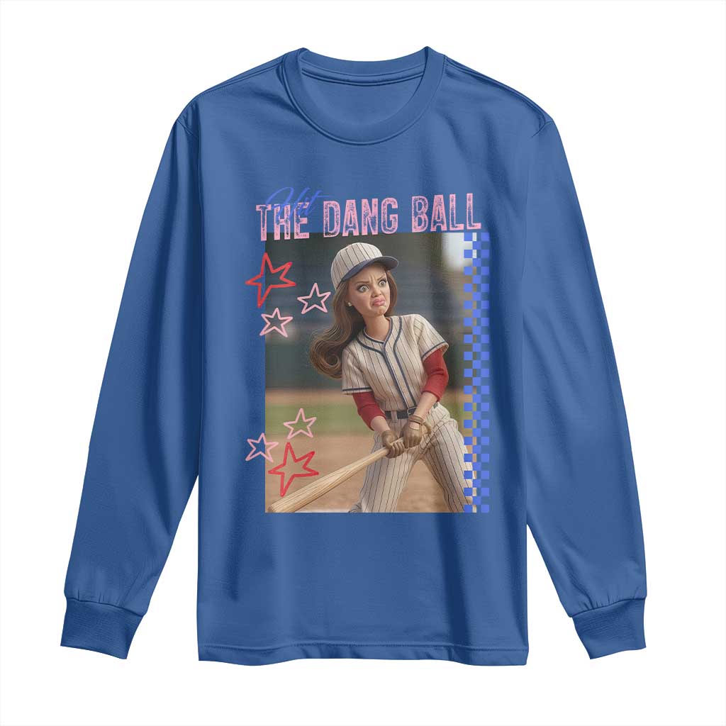 Hit The Dang Ball Funny Doll Baseball Graphic Long Sleeve Shirt Sassy Sports Fan Gift TS02 Royal Blue Print Your Wear