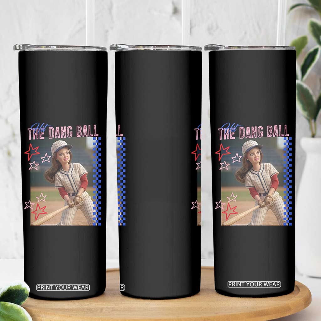 Hit The Dang Ball Funny Doll Baseball Graphic Skinny Tumbler Sassy Sports Fan Gift TS02 Print Your Wear