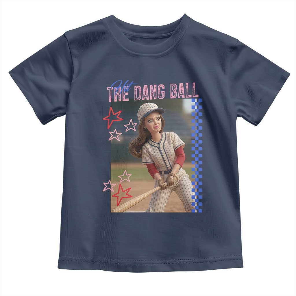 Hit The Dang Ball Funny Doll Baseball Graphic Toddler T Shirt Sassy Sports Fan Gift TS02 Navy Print Your Wear
