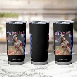 Hit The Dang Ball Funny Doll Baseball Graphic Tumbler Cup Sassy Sports Fan Gift TS02 Print Your Wear