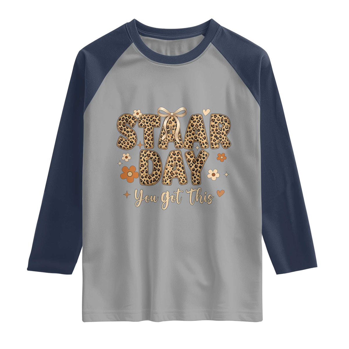 Groovy Leopard STAAR Day Raglan Shirt You Got This Motivational Teacher Sayings TS02 Sport Gray Navy Print Your Wear