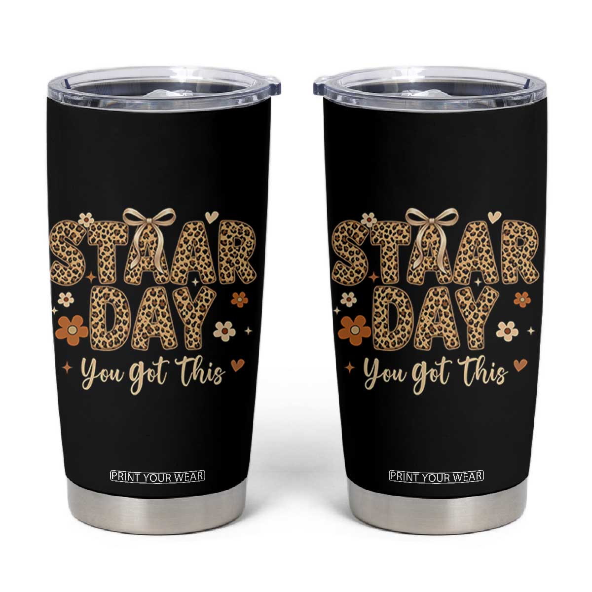 Groovy Leopard STAAR Day Tumbler Cup You Got This Motivational Teacher Sayings TS02 Black Print Your Wear