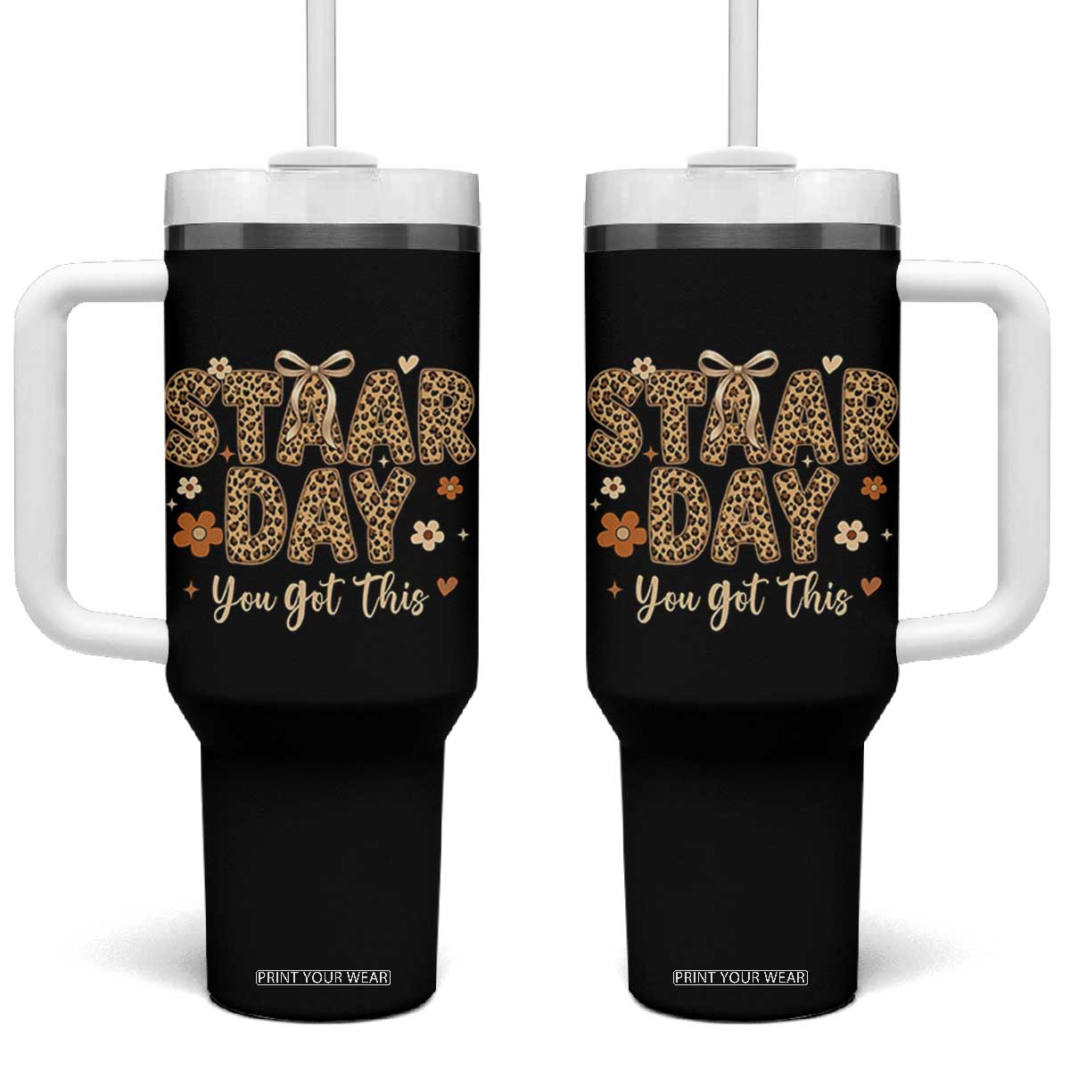 Groovy Leopard STAAR Day Tumbler With Handle You Got This Motivational Teacher Sayings TS02 One Size: 40 oz Black Print Your Wear