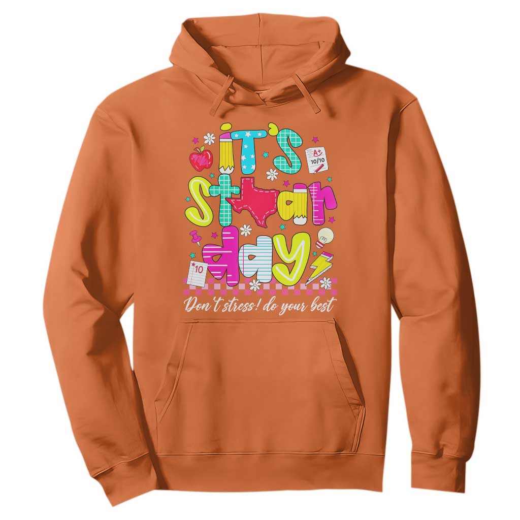Groovy Texas STAAR Day Hoodie Don't Stress Do Your Best Teacher Student Motivation TS02 Orange Print Your Wear