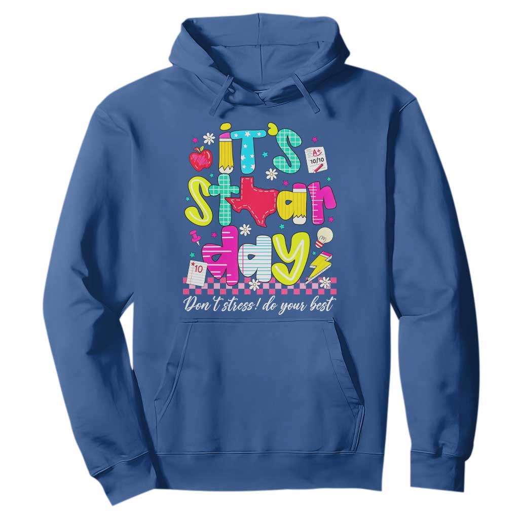 Groovy Texas STAAR Day Hoodie Don't Stress Do Your Best Teacher Student Motivation TS02 Royal Blue Print Your Wear