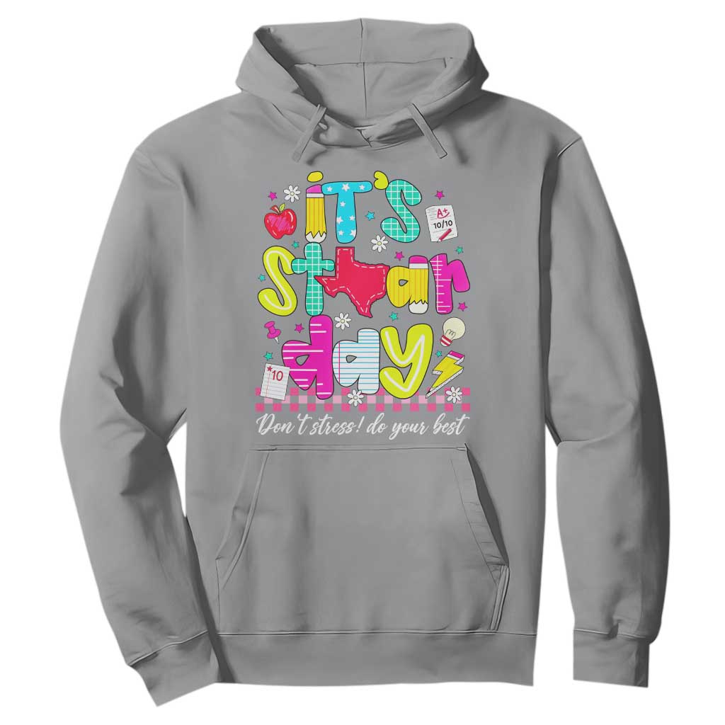 Groovy Texas STAAR Day Hoodie Don't Stress Do Your Best Teacher Student Motivation TS02 Sport Gray Print Your Wear