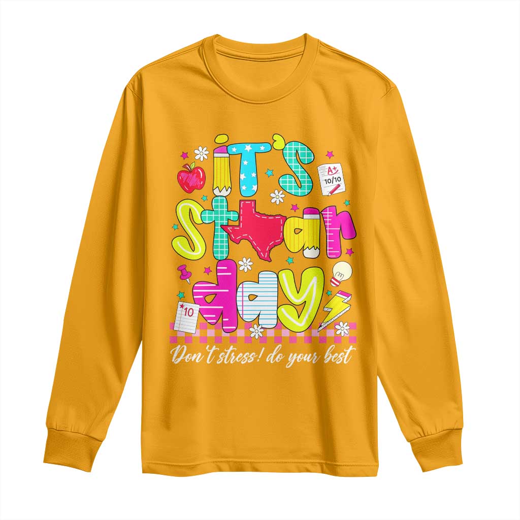 Groovy Texas STAAR Day Long Sleeve Shirt Don't Stress Do Your Best Teacher Student Motivation TS02 Gold Print Your Wear