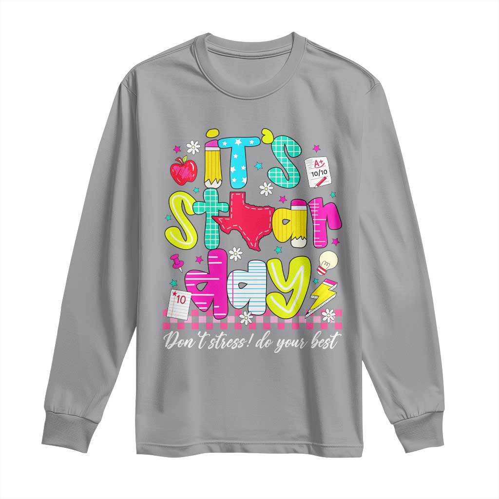 Groovy Texas STAAR Day Long Sleeve Shirt Don't Stress Do Your Best Teacher Student Motivation TS02 Sport Gray Print Your Wear
