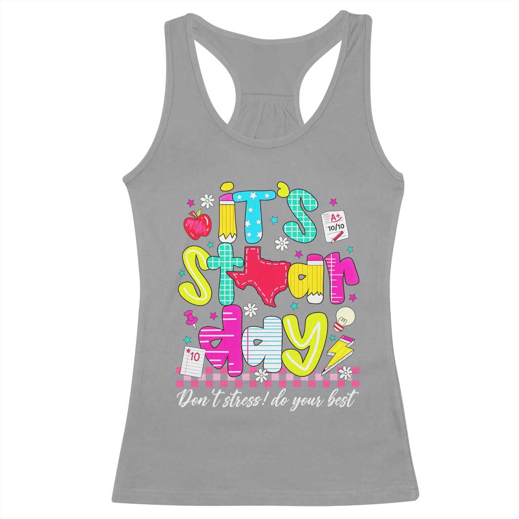 Groovy Texas STAAR Day Racerback Tank Top Don't Stress Do Your Best Teacher Student Motivation TS02 Sport Gray Print Your Wear