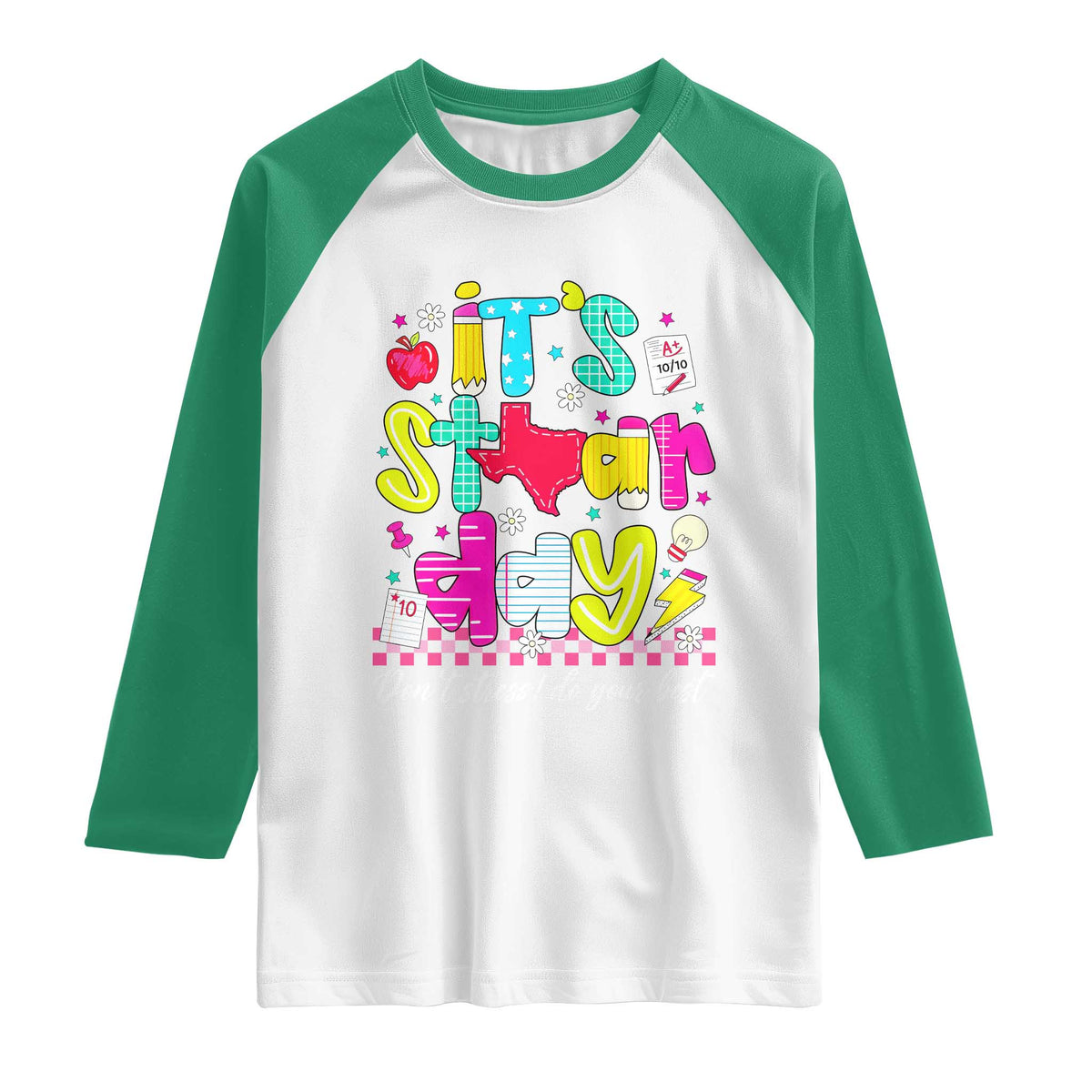 Groovy Texas STAAR Day Raglan Shirt Don't Stress Do Your Best Teacher Student Motivation TS02 White Kelly Green Print Your Wear