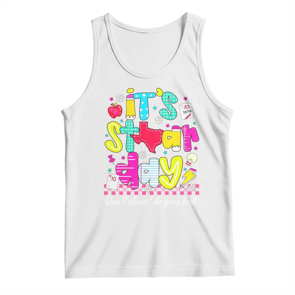Groovy Texas STAAR Day Tank Top Don't Stress Do Your Best Teacher Student Motivation TS02 White Print Your Wear