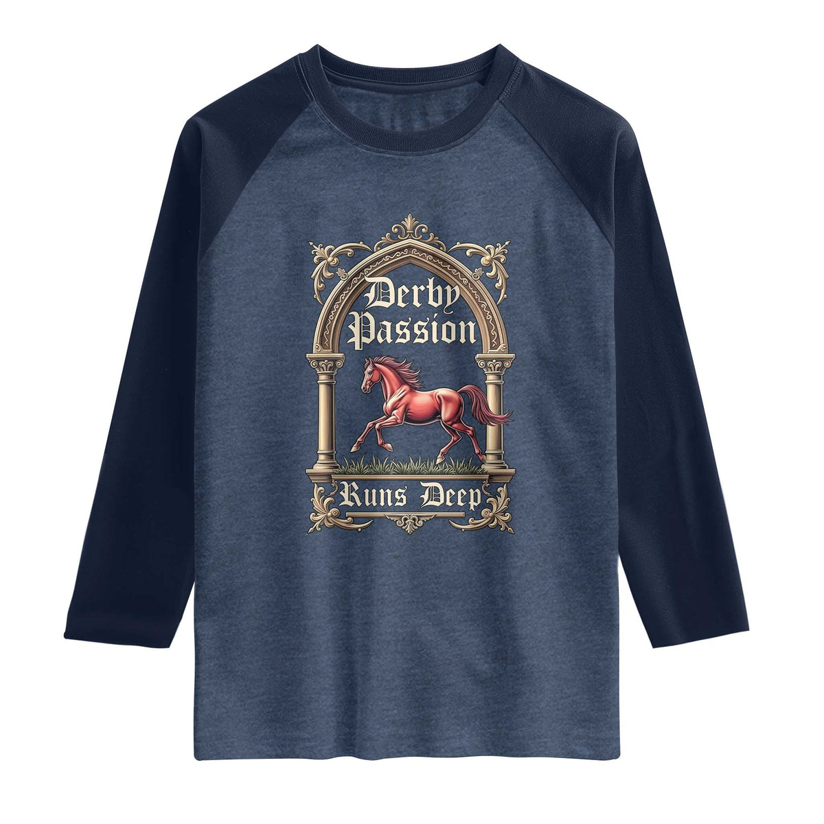 Derby Passion Runs Deep Elegant Horse Racing Raglan Shirt Vintage Gothic Arch Equestrian Thoroughbred Lover TS02 Heather Denim Navy Print Your Wear