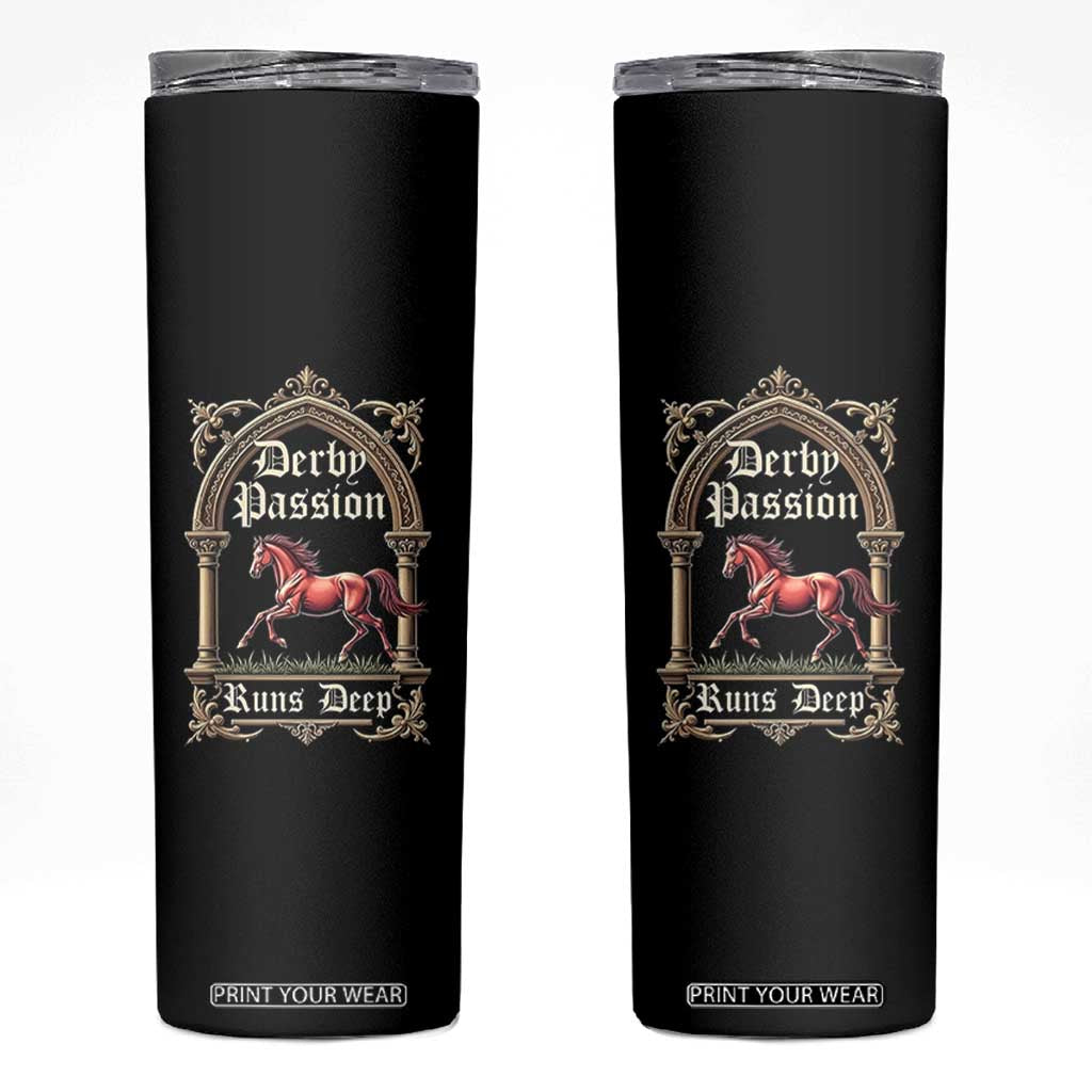 Derby Passion Runs Deep Elegant Horse Racing Skinny Tumbler Vintage Gothic Arch Equestrian Thoroughbred Lover TS02 Black Print Your Wear