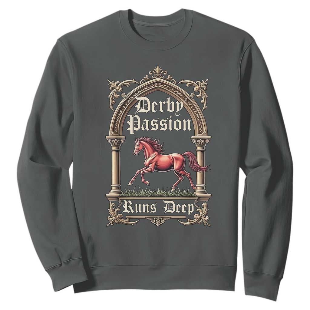 Derby Passion Runs Deep Elegant Horse Racing Sweatshirt Vintage Gothic Arch Equestrian Thoroughbred Lover TS02 Dark Heather Print Your Wear