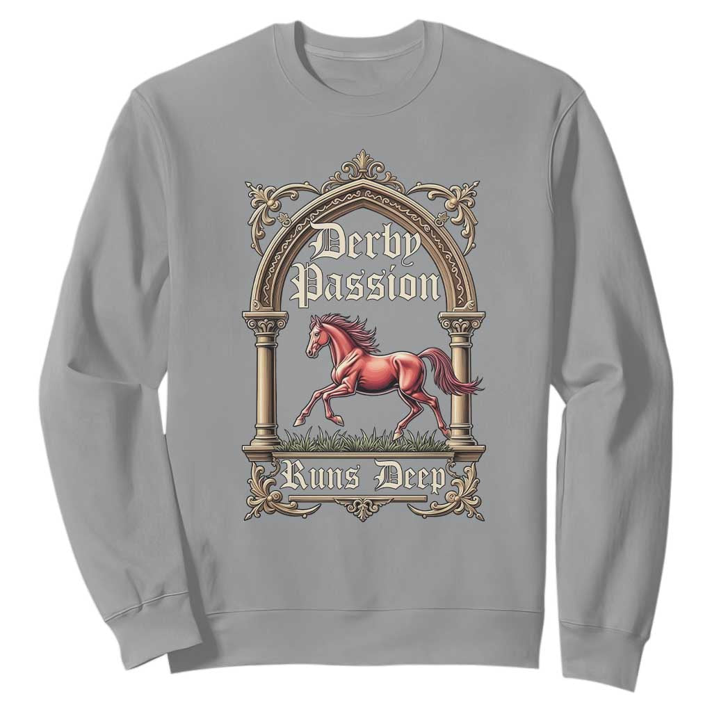 Derby Passion Runs Deep Elegant Horse Racing Sweatshirt Vintage Gothic Arch Equestrian Thoroughbred Lover TS02 Sport Gray Print Your Wear