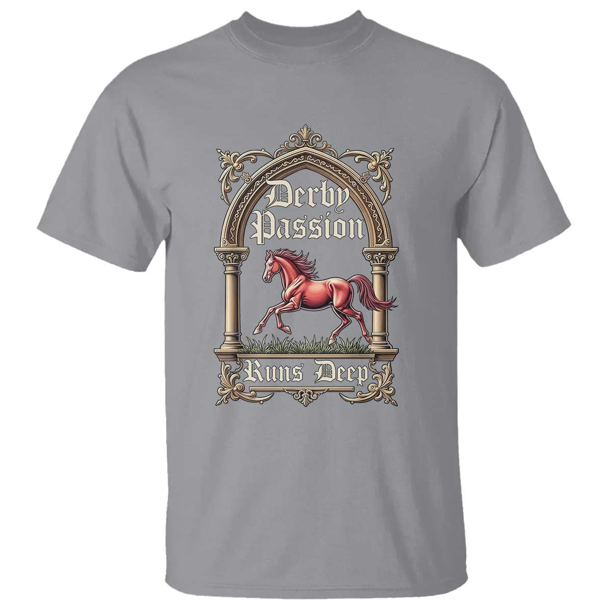 Derby Passion Runs Deep Elegant Horse Racing T Shirt Vintage Gothic Arch Equestrian Thoroughbred Lover TS02 Sport Gray Print Your Wear