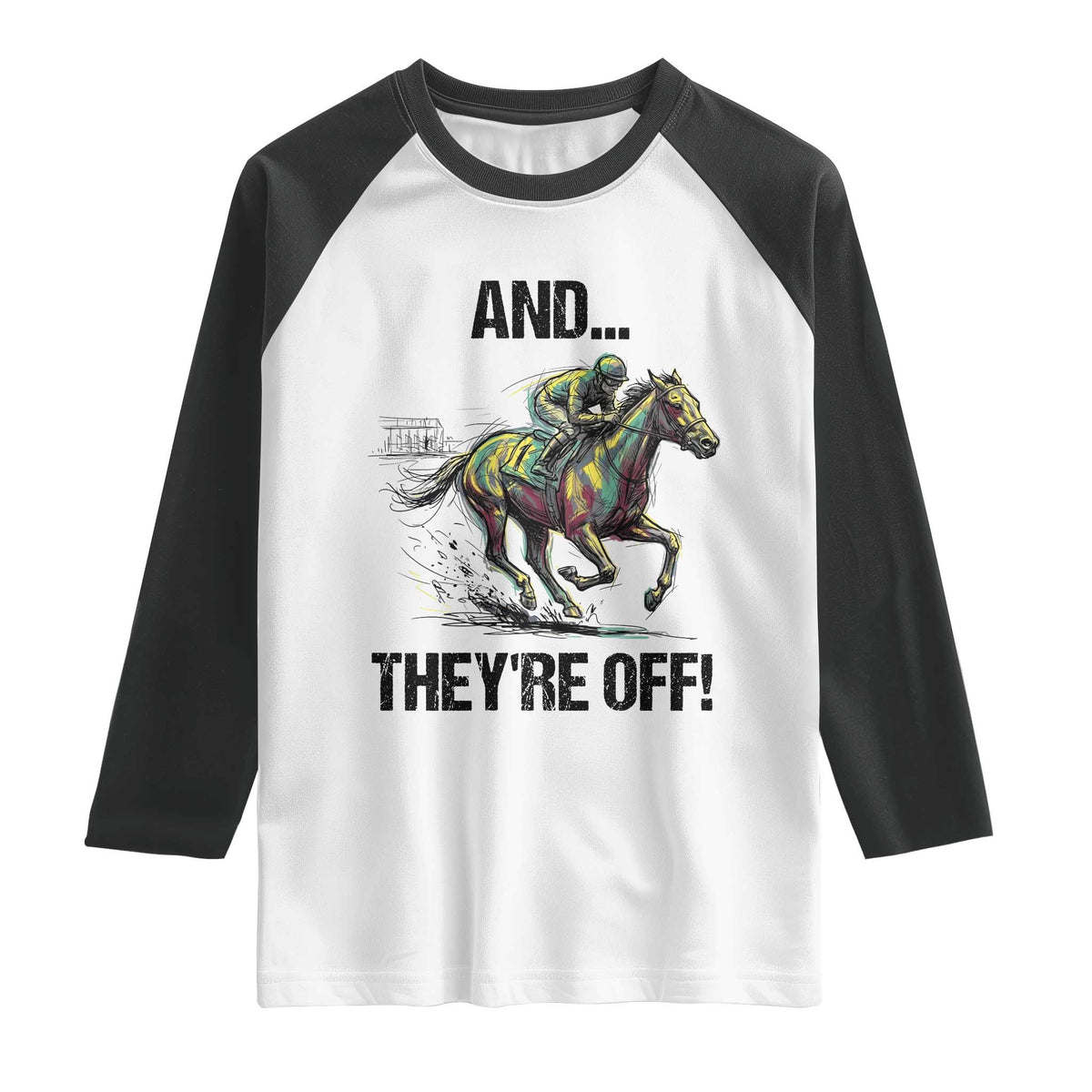 And They’re Off Colorful Horse Racing Sketch Raglan Shirt Jockey and Thoroughbred Sprinting Race Day TS02 White Black Print Your Wear