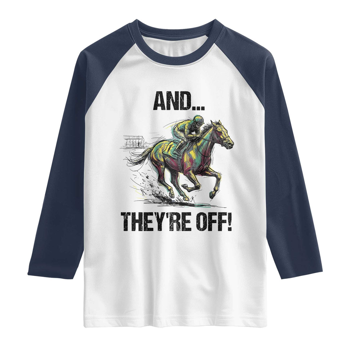 And They’re Off Colorful Horse Racing Sketch Raglan Shirt Jockey and Thoroughbred Sprinting Race Day TS02 White Navy Print Your Wear
