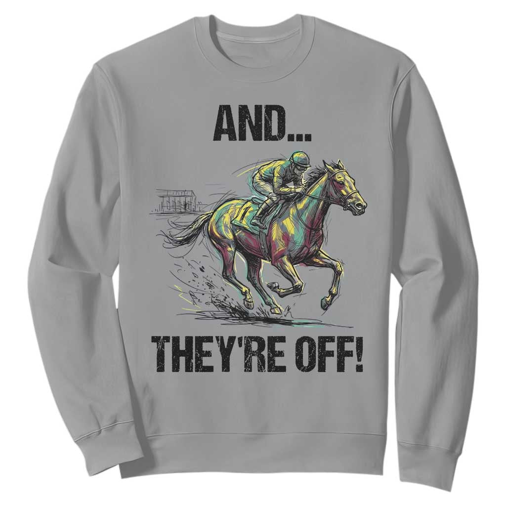 And They’re Off Colorful Horse Racing Sketch Sweatshirt Jockey and Thoroughbred Sprinting Race Day TS02 Sport Gray Print Your Wear