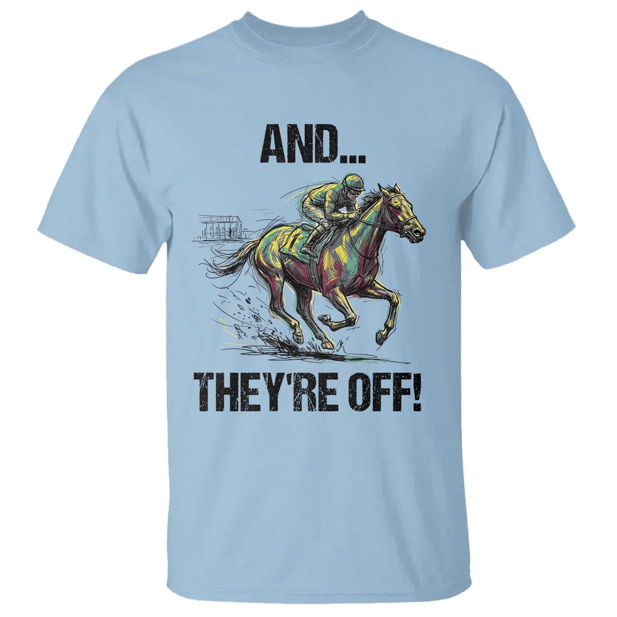 And They’re Off Colorful Horse Racing Sketch T Shirt Jockey and Thoroughbred Sprinting Race Day TS02 Light Blue Print Your Wear