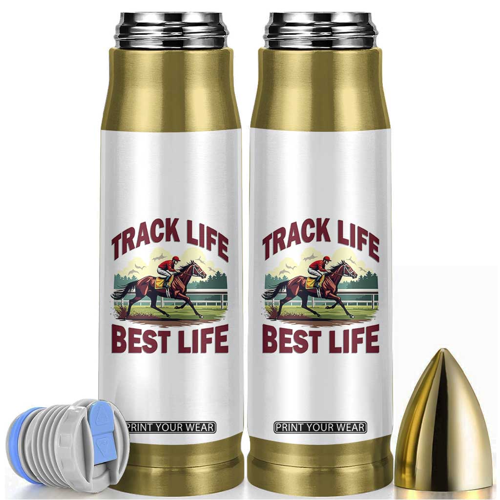 Track Life Best Life Horse Racing Enthusiast Bullet Tumbler Retro Jockey and Racehorse Trackside Southern Equestrian TS02 White Print Your Wear