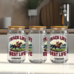 Track Life Best Life Horse Racing Enthusiast Glass Can Retro Jockey and Racehorse Trackside Southern Equestrian TS02 Print Your Wear