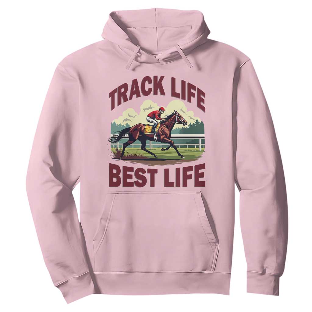 Track Life Best Life Horse Racing Enthusiast Hoodie Retro Jockey and Racehorse Trackside Southern Equestrian TS02 Light Pink Print Your Wear