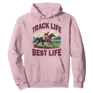 Track Life Best Life Horse Racing Enthusiast Hoodie Retro Jockey and Racehorse Trackside Southern Equestrian TS02 Light Pink Print Your Wear