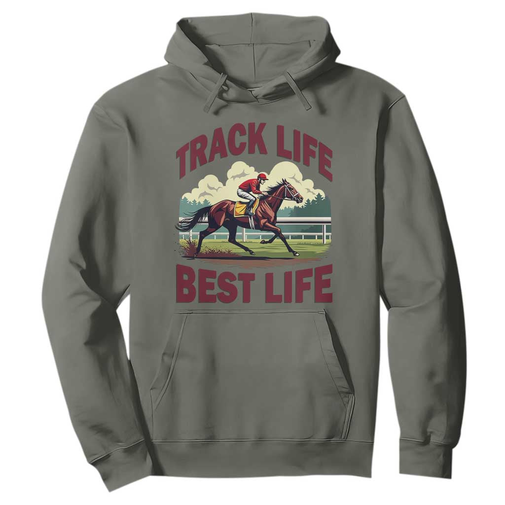 Track Life Best Life Horse Racing Enthusiast Hoodie Retro Jockey and Racehorse Trackside Southern Equestrian TS02 Military Green Print Your Wear