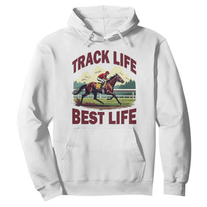 Track Life Best Life Horse Racing Enthusiast Hoodie Retro Jockey and Racehorse Trackside Southern Equestrian TS02 White Print Your Wear