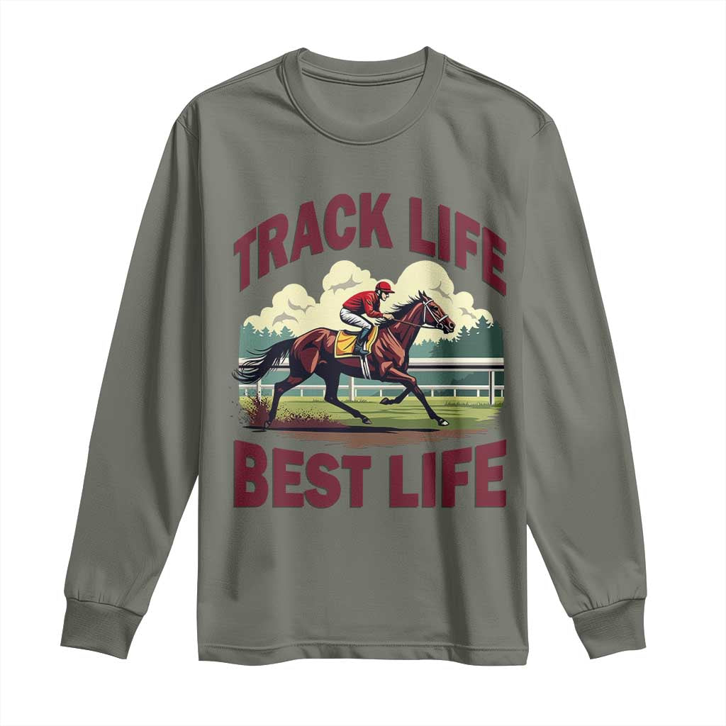 Track Life Best Life Horse Racing Enthusiast Long Sleeve Shirt Retro Jockey and Racehorse Trackside Southern Equestrian TS02 Military Green Print Your Wear