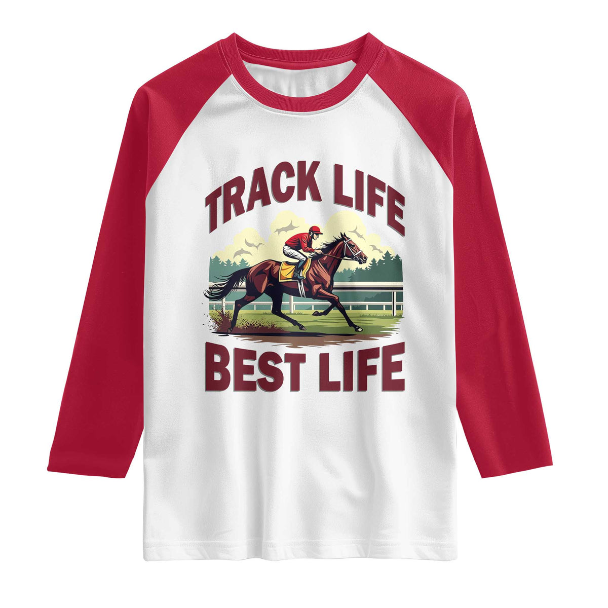 Track Life Best Life Horse Racing Enthusiast Raglan Shirt Retro Jockey and Racehorse Trackside Southern Equestrian TS02 White Red Print Your Wear