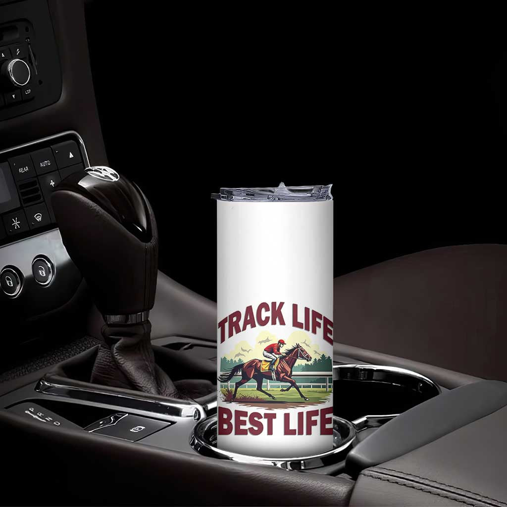 Track Life Best Life Horse Racing Enthusiast Skinny Tumbler Retro Jockey and Racehorse Trackside Southern Equestrian TS02 Print Your Wear