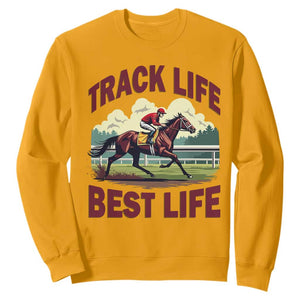 Track Life Best Life Horse Racing Enthusiast Sweatshirt Retro Jockey and Racehorse Trackside Southern Equestrian TS02 Gold Print Your Wear
