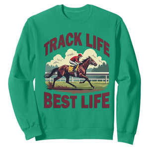 Track Life Best Life Horse Racing Enthusiast Sweatshirt Retro Jockey and Racehorse Trackside Southern Equestrian TS02 Irish Green Print Your Wear