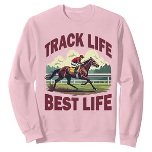 Track Life Best Life Horse Racing Enthusiast Sweatshirt Retro Jockey and Racehorse Trackside Southern Equestrian TS02 Light Pink Print Your Wear