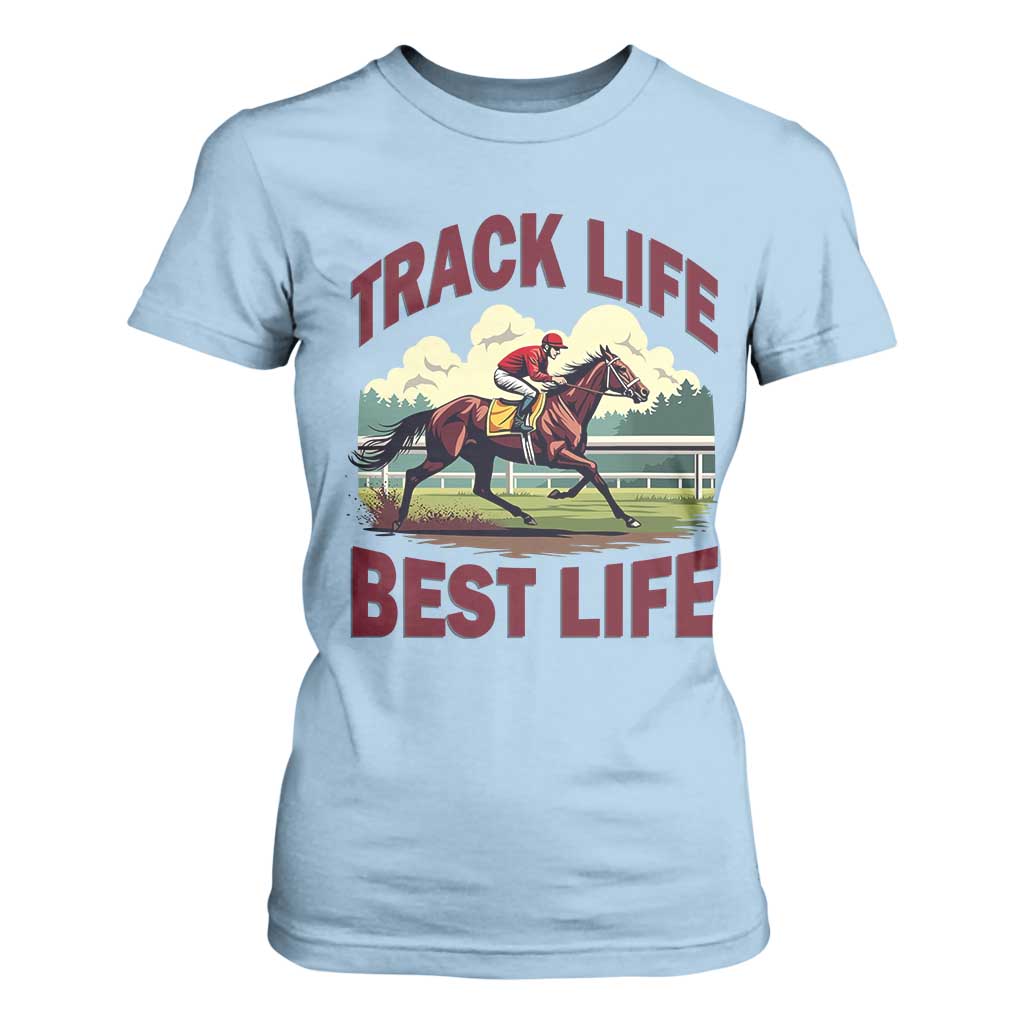 Track Life Best Life Horse Racing Enthusiast T Shirt For Women Retro Jockey and Racehorse Trackside Southern Equestrian TS02 Light Blue Print Your Wear