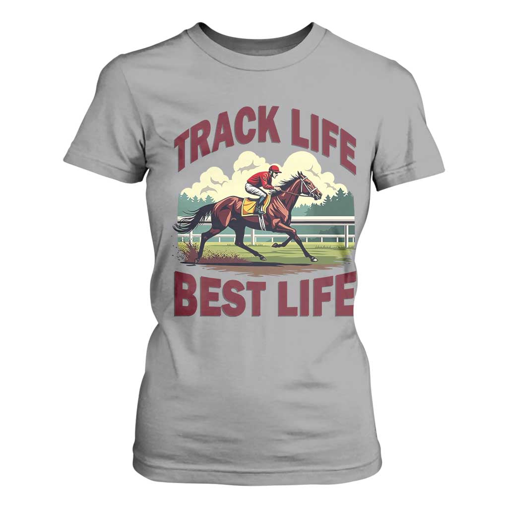 Track Life Best Life Horse Racing Enthusiast T Shirt For Women Retro Jockey and Racehorse Trackside Southern Equestrian TS02 Sport Gray Print Your Wear