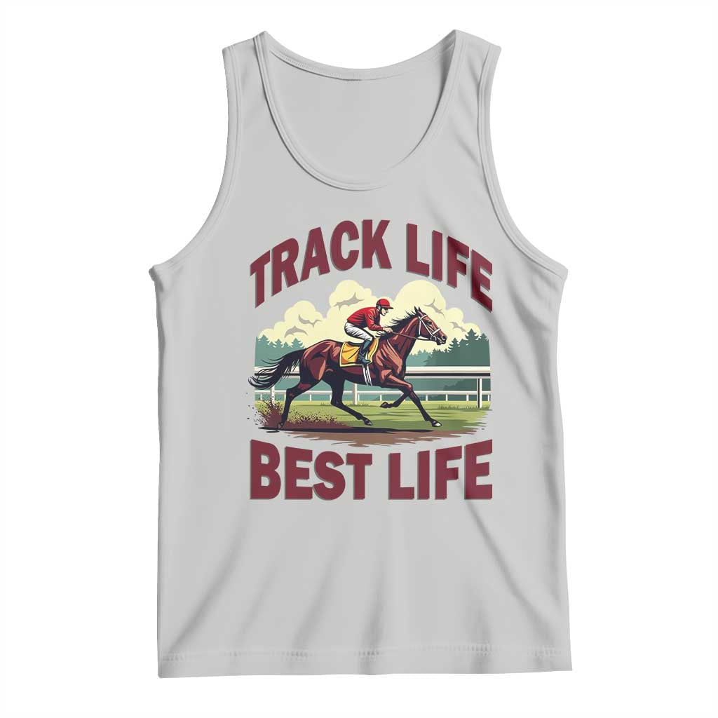 Track Life Best Life Horse Racing Enthusiast Tank Top Retro Jockey and Racehorse Trackside Southern Equestrian TS02 Ash Print Your Wear
