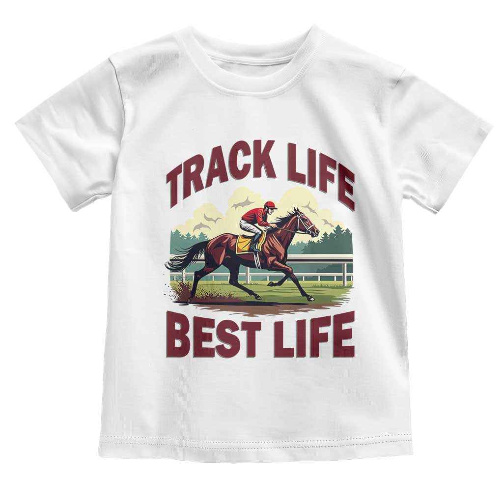 Track Life Best Life Horse Racing Enthusiast Toddler T Shirt Retro Jockey and Racehorse Trackside Southern Equestrian TS02 White Print Your Wear
