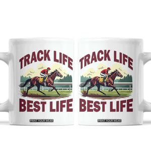 Track Life Best Life Horse Racing Enthusiast Coffee Mug Retro Jockey and Racehorse Trackside Southern Equestrian TS02 White Print Your Wear
