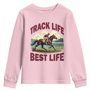 Track Life Best Life Horse Racing Enthusiast Youth Sweatshirt Retro Jockey and Racehorse Trackside Southern Equestrian TS02 Light Pink Print Your Wear