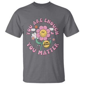 Mental Health T Shirt Little Reminder You Are Enough You Matter Positive Inspirational Quote TS02 Charcoal Print Your Wear