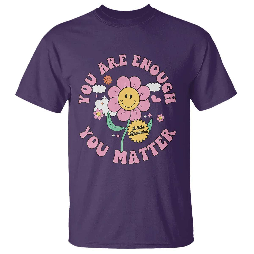 Mental Health T Shirt Little Reminder You Are Enough You Matter Positive Inspirational Quote TS02 Purple Print Your Wear