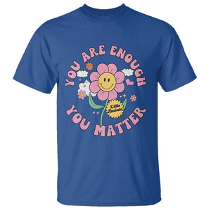 Mental Health T Shirt Little Reminder You Are Enough You Matter Positive Inspirational Quote TS02 Royal Blue Print Your Wear