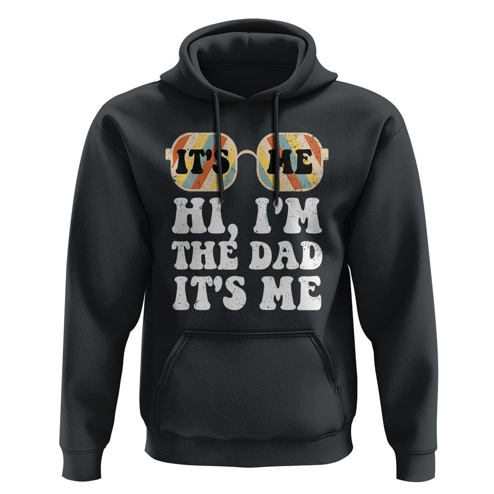 Funny Retro Dad Hoodie It's Me Hi I'm The Dad It's Me Father's Day TS02 Black Print Your Wear